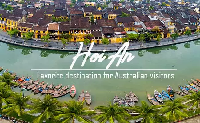 Hoi An – Vietnam’s favorite destination for Australian visitors