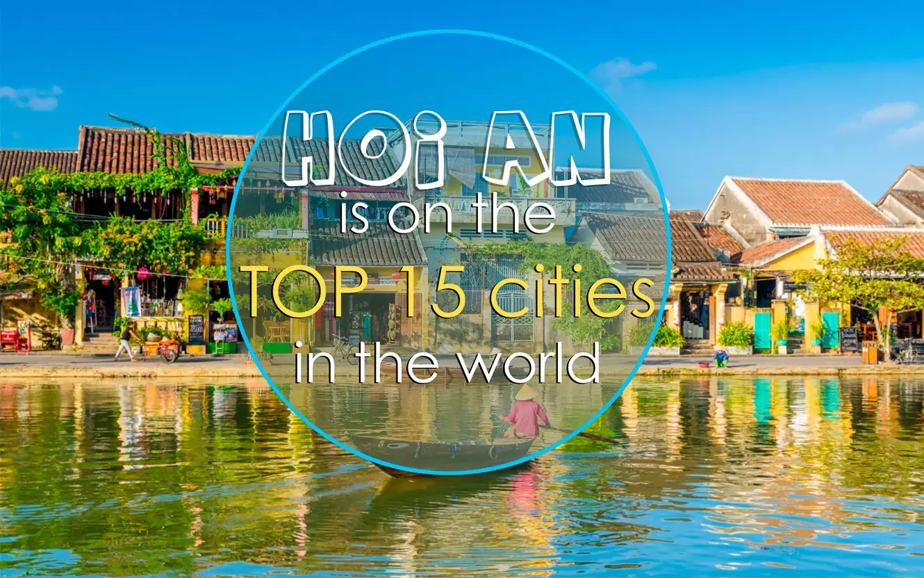 Hoi An is on the TOP 15 cities in the world