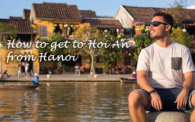 How to get to Hoi An from Hanoi